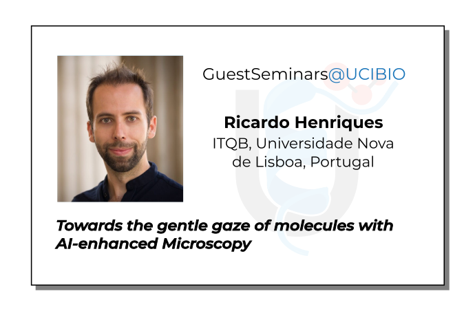 GuestSeminars@UCIBIO | Ricardo Henriques